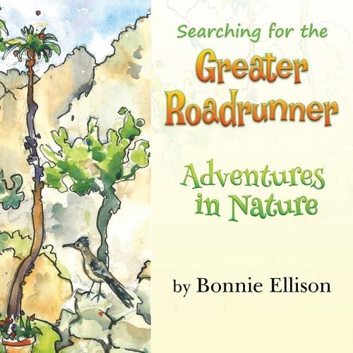 Searching for the Greater Roadrunner: Adventures in Nature
