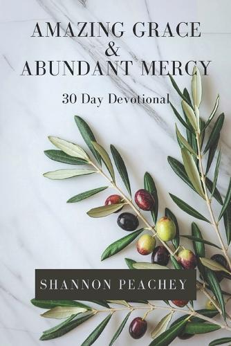 Amazing Grace & Abundant Mercy: 30 Day Devotional