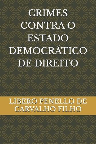 Crimes Contra O Estado Democrático de Direito