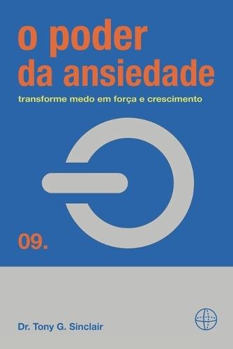 O Poder da Ansiedade: Transforme Medo em Força e Crescimento
