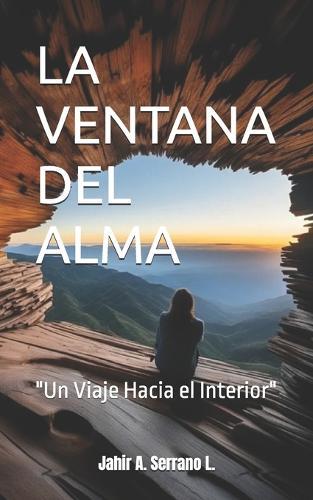 La Ventana del Alma: ""El Viaje Hacia el Interior""
