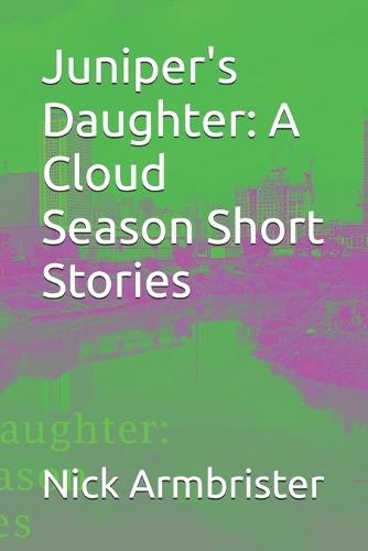 Juniper's Daughter: A Cloud Season Short Stories