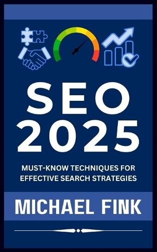 SEO 2025: Must-Know Techniques for Effective Search Strategies
