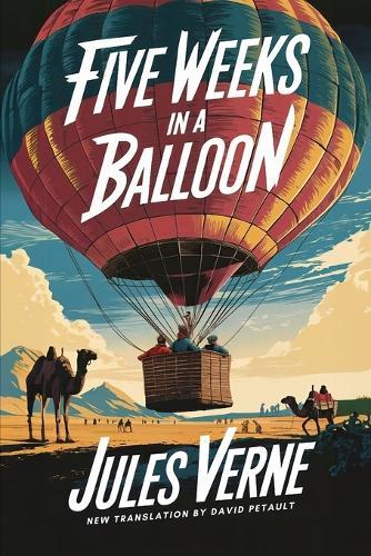 Five Weeks In A Balloon: A New Translation in Modern Accessible English