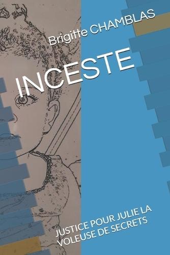 Inceste: Justice Pour Julie La Voleuse de Secrets