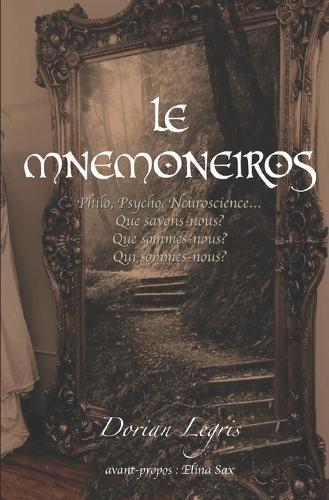 Le MNEMONEIROS: Que savons-nous ? Que sommes-nous ? Qui sommes-nous ?