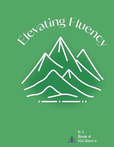 Elevating Fluency: K-1 Book 4 VCe Silent e