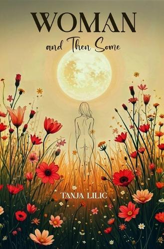 Woman and Then Some: Prose Poetry