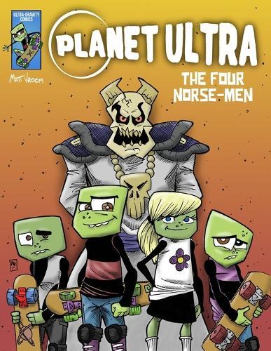 Planet Ultra: Vol. One: The Four Norse-men