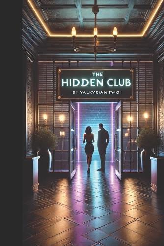 The Hidden Club: An Erotic Tale of Adventure