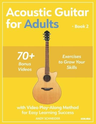 Acoustic Guitar for Adults - Book 2: with Video Play-Along Method for Easy Learning Success