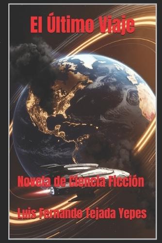 El Último Viaje: Novela de Ciencia Ficción