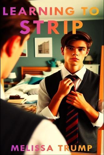 Learning to Strip: A spicy story of boys and girls