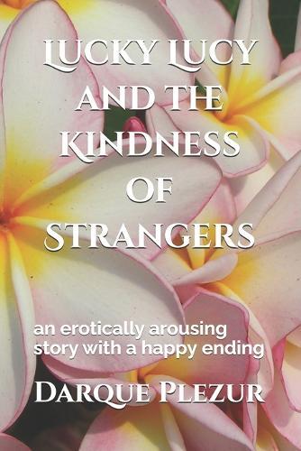 Lucky Lucy and the Kindness of Strangers: XXX Erotic Story with a HEA