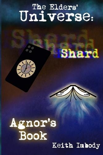The Elders' Universe: Shard. Agnor's Book.