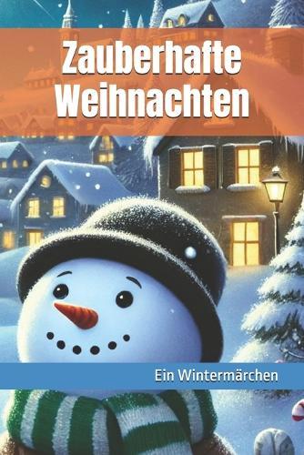 Zauberhafte Weihnachten: Ein Wintermärchen