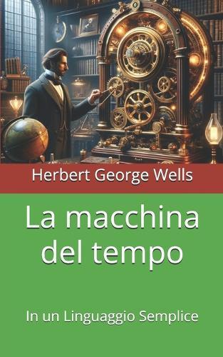 La macchina del tempo: In un Linguaggio Semplice