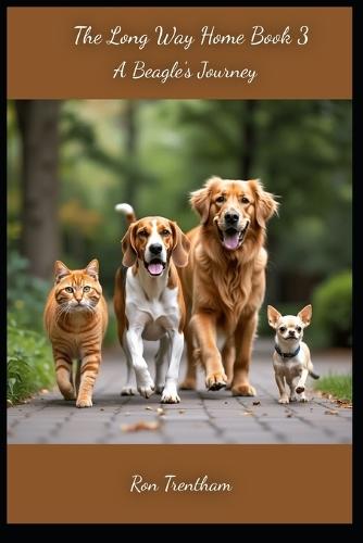The Long Way Home Book 3: A Beagle's Jurney