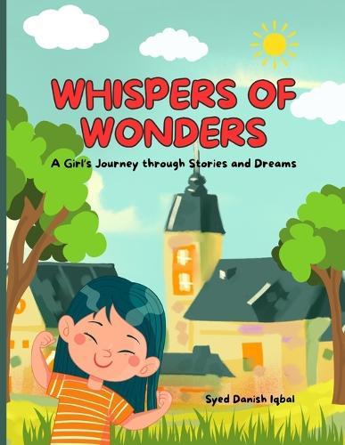 Whispers Of Wonders: A Girl's Journey Through Stories and Dreams