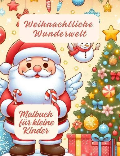 Weihnachtliche Wunderwelt: 50 zauberhafte Malvorlagen für Kinder