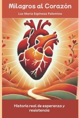 Milagros Al Corazon: Superacion de una cardiopatia congenita