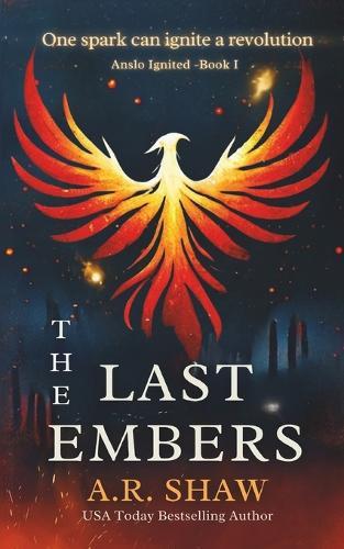The Last Embers: One spark can ignite a revolution