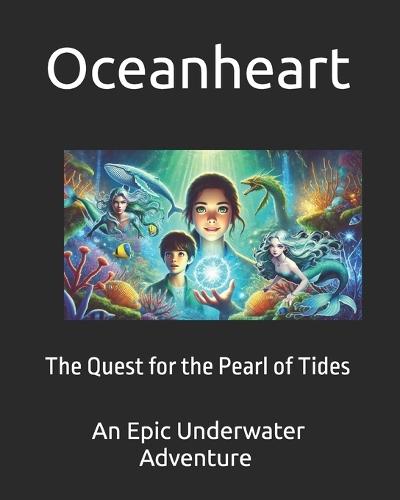 Oceanheart: The Quest for the Pearl of Tides