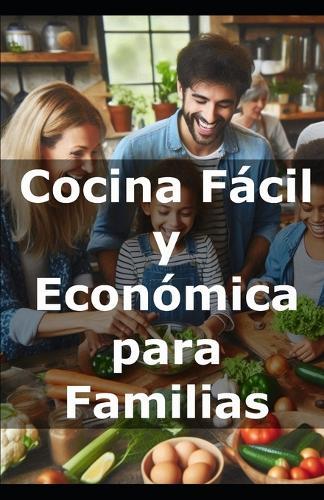 Cocina Fácil y Económica para Familias