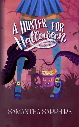 A Hunter for Halloween: A Monstrous Mistake Novella