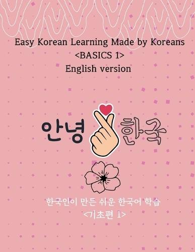 Easy Korean Learning Made by Koreans BASICS 1 English version