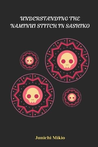 Understanding the Naminui Stitch in Sashiko