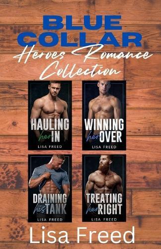 Blue Collar Heroes Romance Collection