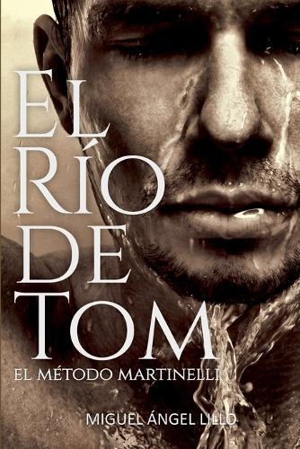 El Río de Tom: El método Martinelli