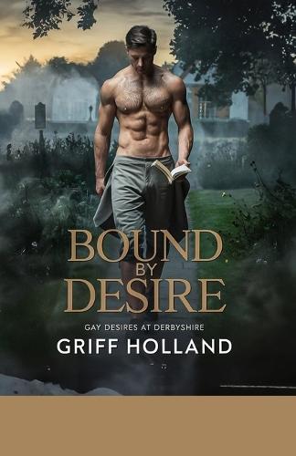 Bound By Desire: Gay Desires at Derbyshire