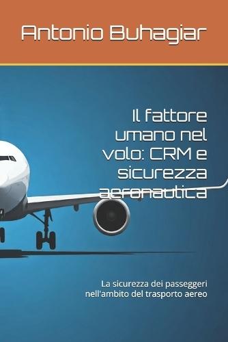Il fattore umano nel volo: CRM e sicurezza aeronautica: La sicurezza dei passeggeri nell'ambito del trasporto aereo