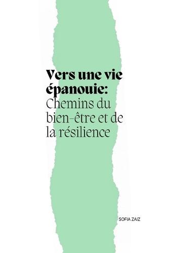 Vers une vie épanouie: Chemins du bien-être et de la résilience