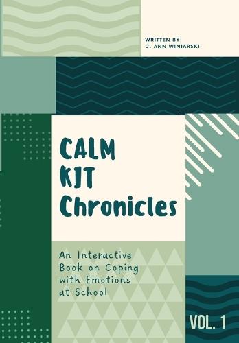 Calm Kit Chronicles: An Interactive Book on Coping with Emotions at School