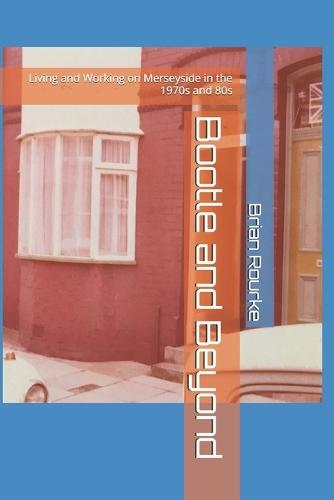 Bootle and Beyond: Living and Working on Merseyside in the 1970s and 80s