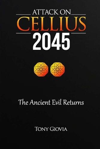 Attack on Cellius - 2045: The Ancient Evil Returns