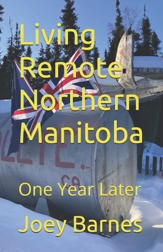 Living Remote Northern Manitoba: One Year Later