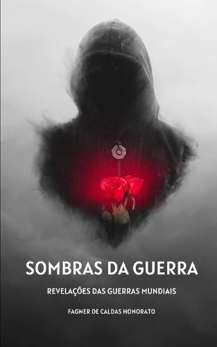 Sombras da Guerra: Revelações das Guerras Mundiais