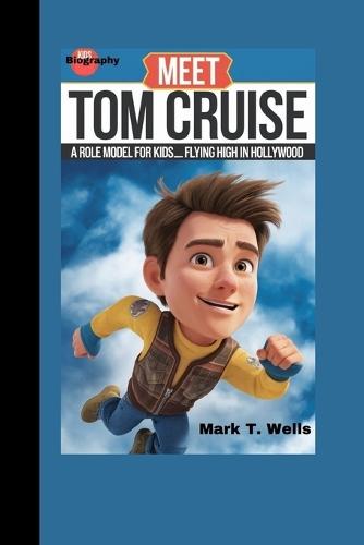 Meet Tom Cruise: A role model for kids_Flying High in Hollywood