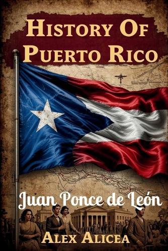 History Of Puerto Rico: Juan Ponce de León