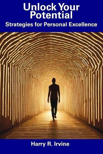 Unlock Your Potential: Strategies for Personal Excellence