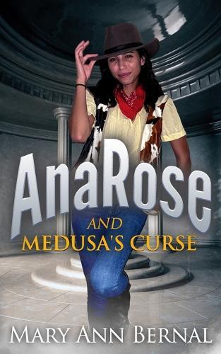 AnaRose and Medusa's Curse: An Action and Adventure Novella