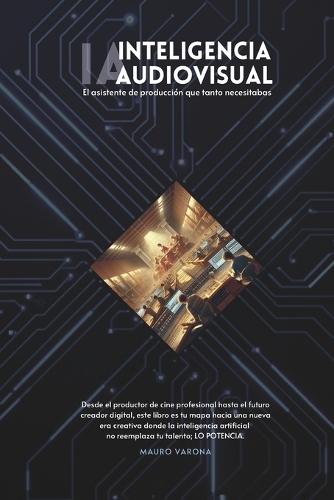 IA - Inteligencia Audiovisual: El asistente de producción que tanto necesitabas