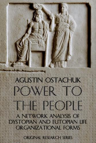 Power to the People: A Network Analysis of Dystopian and Eutopian Life Organizational Forms