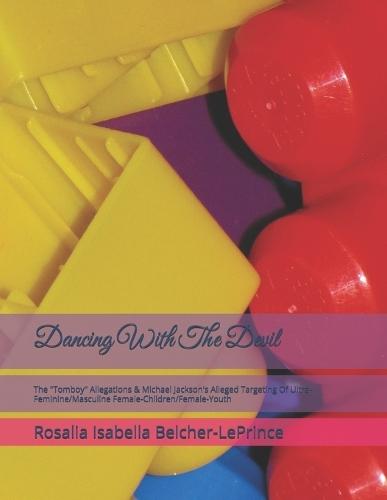 Dancing With The Devil: The ""Tomboy"" Allegations & Michael Jackson's Alleged Targeting Of Ultra-Feminine/Masculine Female-Children/Female-Youth