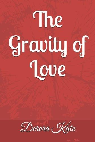 The Gravity of Love