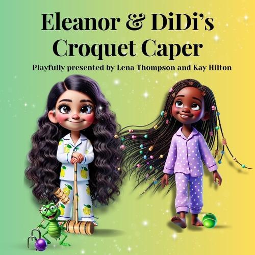 Eleanor & DiDi's Croquet Caper